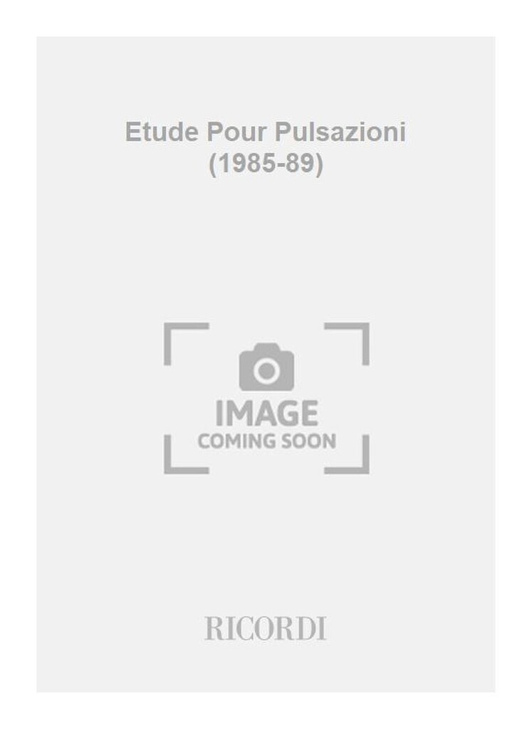 Etude Pour Pulsazioni (1985-89)